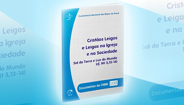 CNBB lança documento “Cristãos Leigos e Leigas na Igreja e na Sociedade”